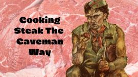 Cooking steak the caveman way